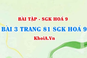 Bài 3 trang 81 SGK Hoá 9: Tính chất vật lí, tính chất hoá học của Clo, điều chế và ứng dụng của Clo